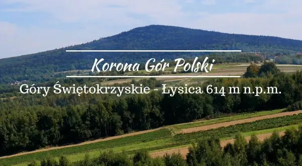 Łysica, najwyższy szczyt gór świętokrzyskich, wznosi się nad zielonymi polami i lasami.