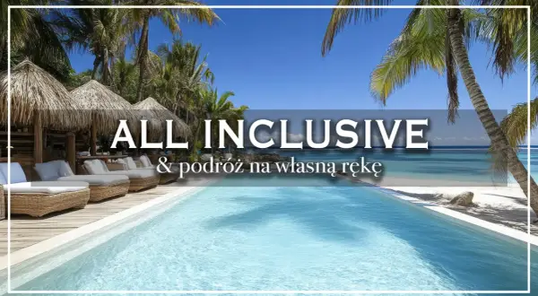 Rajskie wakacje all inclusive i podróż na własną rękę. Luksusowy basen, palmy i plaża.