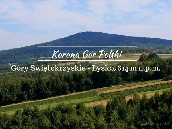 Łysica, najwyższy szczyt gór świętokrzyskich, wznosi się nad zielonymi polami i lasami.