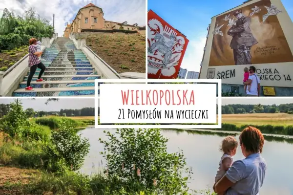 Wielkopolska: mozaikowe schody, murale i malownicze krajobrazy. Odkryj ciekawe miejsca w Wielkopolsce z rodziną.