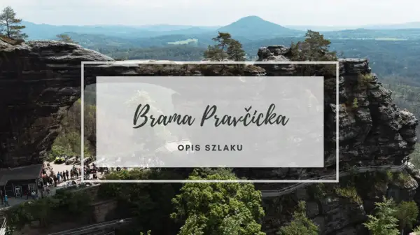 Kamienna brama Pravčicka w Czechach, malowniczy krajobraz z formacjami skalnymi i lasami.